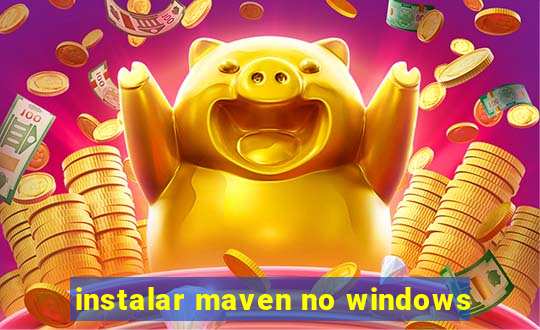 instalar maven no windows